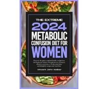 Vincent John Walker The Extreme Metabolic Confusion Diet for Women (Tascabile)