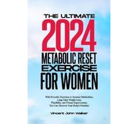 Vincent John Walker The Ultimate Metabolic Reset Exercise for Women (Tascabile)