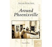 vincent, Jr. Martino Around Phoenixville (Tascabile) Postcard History