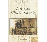 vincent, Jr. Martino Northern Chester County (Tascabile) Postcard History Series