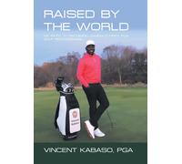 Vincent Kabaso Pga Raised by the World (Copertina rigida)