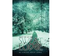 Vincent Kevin Jones Meet Me at the Sweat Lodge (Tascabile)
