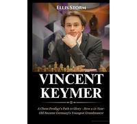 Vincent Keymer Biography: A Chess Prodigy’s Path to Glory - How a 13-Year-Old Became Germany's Youngest Grandmaster