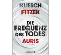 Vincent Kliesch Die Frequenz des Todes: Auris - Nach einer Idee von (Tascabile)