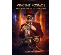 Vincent Kosmos - Racconti dallo spazio e dal tempo