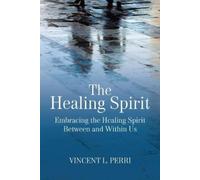 Vincent L Perri The Healing Spirit (Tascabile)
