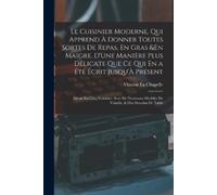 Vincent La Chap Le Cuisinier Moderne, Qui Apprend À Donner Toutes So (Tascabile)