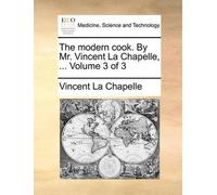 Vincent La Chap The Modern Cook. by Mr. Vincent La Chapelle, ... Vol (Tascabile)
