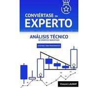 Vincent Launay Conviértase en EXPERTO en análisis técnico de gráfico (Tascabile)