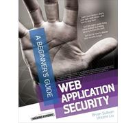 Vincent Liu Bryan Sulliv Web Application Security, A Beginner's Gui (Tascabile)
