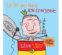 Vincent Malone - Le Roi des papas en conserve (CD audio) : Live au théâtre du jardin