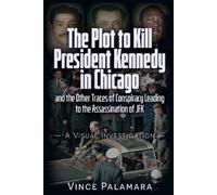 Vincent Michael Palamar THE PLOT TO KILL PRESIDENT KENNEDY IN CHICAG (Tascabile)