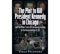 Vincent Michael Palamar THE PLOT TO KILL PRESIDENT KENNEDY IN CHICAG (Tascabile)