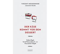 Vincent Moisson Der Käse kommt vor dem Dessert: Goldene Regel (Copertina rigida)