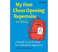 Vincent Moret My First Chess Opening Repertoire for White (Tascabile)