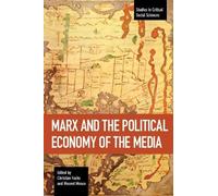 Vincent Mosco Marx And The Political Economy Of The Media (Tascabile)