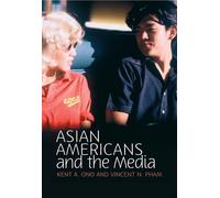 Vincent N. Pham Kent A. Ono Asian Americans and the Media (Tascabile)