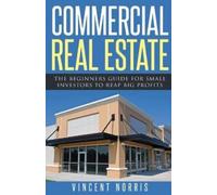Vincent Norris Commercial Real Estate (Tascabile)
