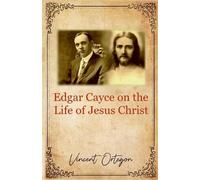 Vincent Ortegon Edgar Cayce on the Life of Jesus Christ (Tascabile)