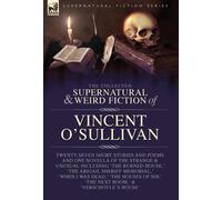 Vincent O'Sulli The Collected Supernatural and Weird Fiction (Copertina rigida)