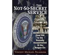 Vincent Palamara The Not-So-Secret Service (Tascabile)