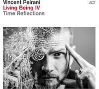 Vincent Peirani Living Being IV: Time Reflections (Vinyl LP) 12" Album