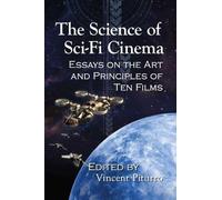Vincent Piturro The Science of Sci-Fi Cinema (Tascabile)
