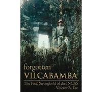 Vincent R Lee Forgotten Vilcabamba (Tascabile)