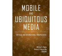 Vincent R. Manzerolle Mobile and Ubiquitous Media (Tascabile) Digital Formations