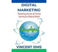 Vincent Sims Digital Marketing Simplified (Tascabile)
