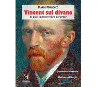 Vincent sul divano. Si può sopravvivere all'arte?