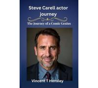 Vincent T Hensley Steve Carell Actor Journey (Tascabile)