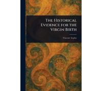Vincent Taylor The Historical Evidence for the Virgin Birth (Tascabile)