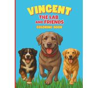 VINCENT THE LAB AND FRIENDS: A Dog and Animal Coloring Book for Kids Ages 4-10