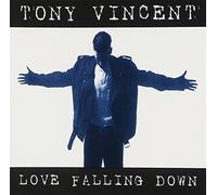 Vincent, Tony - Love Falling Down