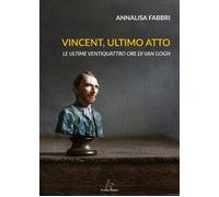 Vincent, ultimo atto. Le ultime ventiquattro ore di Van Gogh - 20