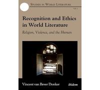 Vincent van Bever Donker Recognition and Ethics in World Literature (Tascabile)