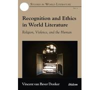 Vincent van Bever Donker Recognition and Ethics in World Literature (Tascabile)