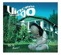Vincent Van Go Go - Do You Know?