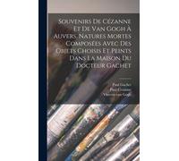 Vincent Van Gog Souvenirs de Cézanne et de van Gogh à Auvers. (Copertina rigida)
