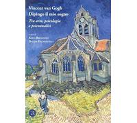 Libri Katia Brugnolo / Pagnoncelli Davide - Vincent Van Gogh. Dipingo Il Mio Sog