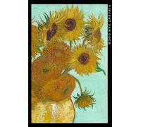 Vincent van Gogh: I Girasoli. Quaderno elegante per gli amanti dell'arte.