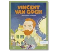 Vincent Van Gogh. Il grande artista incompreso / Libro per bambini con contenuti e attività extra.