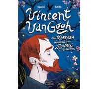 Vincent Van Gogh, La tristezza durerà per sempre