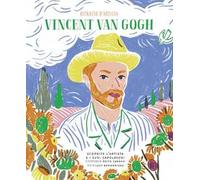 Vincent Van Gogh. Ritratto d'artista. Scoprite l'artista e i suoi capolavori. Ediz. a colori