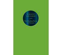 Vincent van Gogh The Healing Power of Nature (Tascabile)