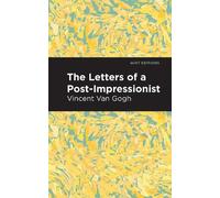Vincent Van Gogh The Letters of a Post-Impressionist (Tascabile)