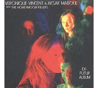 Vincent Veronique & Aksak Moboul - Ex-Futur Album