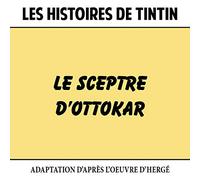 Vincent Vial - Les Histoires de Tintin : Le Sceptre d'Ottokar