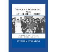 Vincent Weinberg and Ethel Reinhardt: Their Descendants and Ancestors